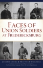 Faces of Union Soldiers at Fredericksburg - Book