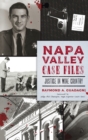 Napa Valley Case Files : Justice in Wine Country - Book