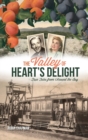 Valley of Heart's Delight : True Tales from Around the Bay - Book