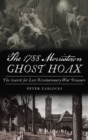 1788 Morristown Ghost Hoax : The Search for Lost Revolutionary War Treasure - Book