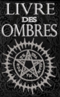 Livre des Ombres : Magie Blanche, Rouge et Noire - Book