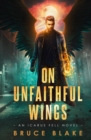 On Unfaithful Wings : An Icarus Fell Novel - Book