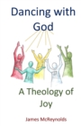 Dancing with God : A Theology of Joy - Book