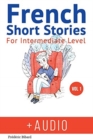 French : Short Stories for Intermediate Level + AUDIO: Improve your French listening comprehension skills with seven French stories for intermediate level - Book