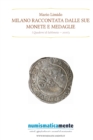 Milano raccontata dalle sue monete e medaglie - Quaderni di laMoneta 2016/3 - Book