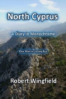 North Cyprus - a Diary in Monochrome : One Man in a Grey Bus - Book