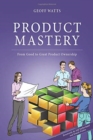 Product Mastery : From Good to Great Product Ownership - Book
