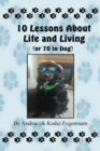 10 Lessons About Life and Living (or 70 in Dog) - Book