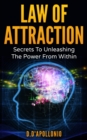 Law of Attraction : Secrets To Unleashing The Powers From Within - Book