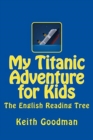 My Titanic Adventure for Kids : The English Reading Tree - Book