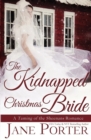 The Kidnapped Christmas Bride - Book