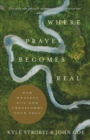 Where Prayer Becomes Real - How Honesty with God Transforms Your Soul - Book