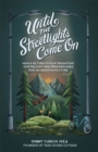 Until the Streetlights Come On – How a Return to Play Brightens Our Present and Prepares Kids for an Uncertain Future - Book