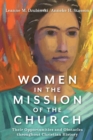 Women in the Mission of the Church - Their Opportunities and Obstacles throughout Christian History - Book