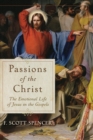 Passions of the Christ - The Emotional Life of Jesus in the Gospels - Book