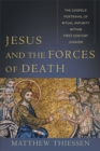 Jesus and the Forces of Death : The Gospels' Portrayal of Ritual Impurity within First-Century Judaism - Book
