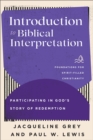 Introduction to Biblical Interpretation : Participating in God's Story of Redemption - Book