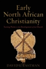 Early North African Christianity – Turning Points in the Development of the Church - Book