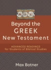 Beyond the Greek New Testament – Advanced Readings for Students of Biblical Studies - Book