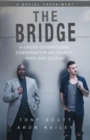 The Bridge : A Cross-Generational Conversation on Church, Race and Culture - Book