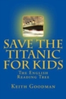 Save the Titanic for Kids : The English Reading Tree - Book