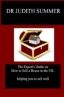 The Expert's Guide on How to Sell a House in the UK : helping you to sell well - Book