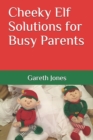 Cheeky Elf Solutions for Busy Parents - Book