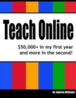 Teach Online : $50,000+ in my first year and more in the second! - Book