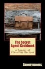 The Secret Agent Cookbook : A Dossier of Classified Recipes - Book