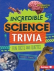 Incredible Science Trivia : Fun Facts and Quizzes - eBook