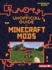 The Unofficial Guide to Minecraft Mods - Book