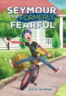 Seymour, the Formerly Fearful - eBook