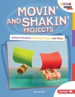 Movin' and Shakin' Projects : Balloon Rockets, Dancing Pepper, and More - Book