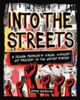 Into the Streets: A Young Person's Visual History of Protest in the United States - Book