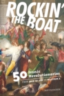Rockin' the Boat : 50 Iconic Revolutionaries - From Joan of Arc to Malcom X - eBook
