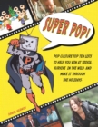 Super Pop! : Pop Culture Top Ten Lists to Help You Win at Trivia, Survive in the Wild, and Make It Through the Holidays - eBook