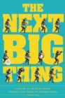 The Next Big Thing : A History of the Boom-or-Bust Moments That Shaped the Modern World - eBook