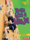 Train Like a Ninja - eBook