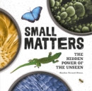 Small Matters : The Hidden Power of the Unseen - eBook