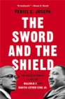The Sword and the Shield : The Revolutionary Lives of Malcolm X and Martin Luther King Jr. - Book