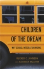 Children of the Dream : Why School Integration Works - Book