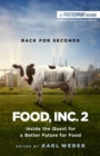 Food, Inc. 2 : Inside the Quest for a Better Future for Food - Book