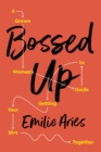 Bossed Up : A Grown Woman's Guide to Getting Your Sh*t Together - Book