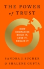 The Power of Trust : How Companies Build It, Lose It, Regain It - Book