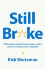 Still Broke : Walmart's Remarkable Transformation and the Limits of Socially Conscious Capitalism - Book