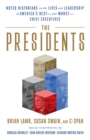 The Presidents : Noted Historians Rank America's Best--and Worst--Chief Executives - Book