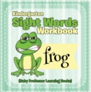 Kindergarten Sight Words Workbook (Baby Professor Learning Books) - eBook