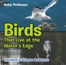 Birds That Live at the Water's Edge Children's Science & Nature - Book