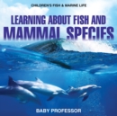 Learning about Fish and Mammal Species Children's Fish & Marine Life - Book