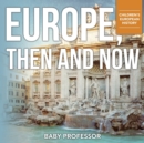 Europe, Then and Now Children's European History - Book
